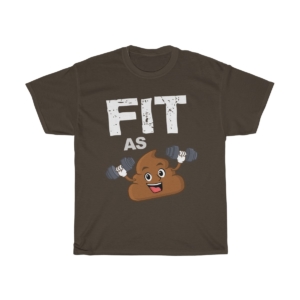 Fit as Shit – Unisex Heavy Cotton Tee