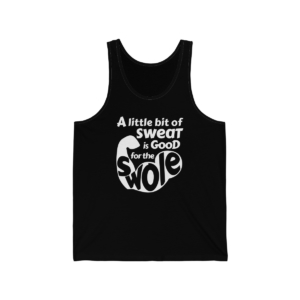 Sweat is Good for the Swole – Unisex Jersey Tank